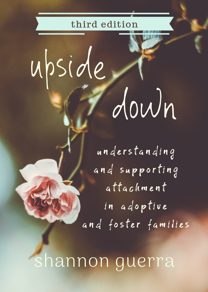 Upside Down: Understanding and Supporting Attachment in Adoptive Families